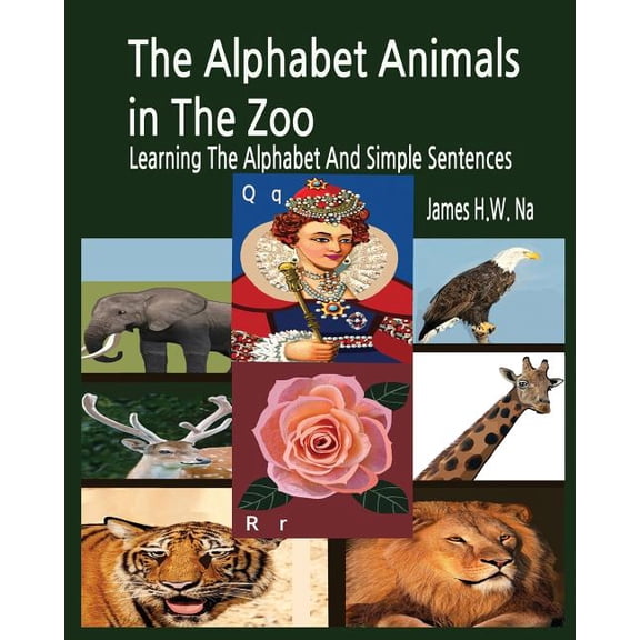 The Alphabet Animals in The Zoo: Learning The Alphabet And Simple Sentences, (Paperback)