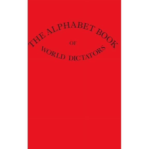 The Alphabet Book Of World Dictators, (Hardcover)