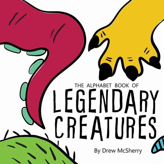 The Alphabet Book of Legendary Creatures, (Paperback)
