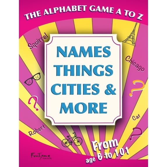 The Alphabet Game A to Z - Names, Things, Cities and More : For Kids, Teens and Adults - For Age 6 to 101! (Lovely Gift Idea) (Paperback)