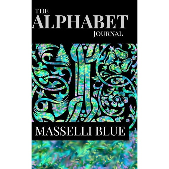 The Alphabet Journal - Masselli Blue: A garden delight of fine lined pages with space to write on the cover, (Hardcover)