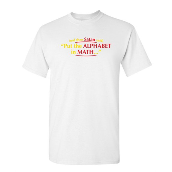 The Alphabet Sarcastic Humor Graphic Novelty Super Soft Ring Spun Funny T Shirt