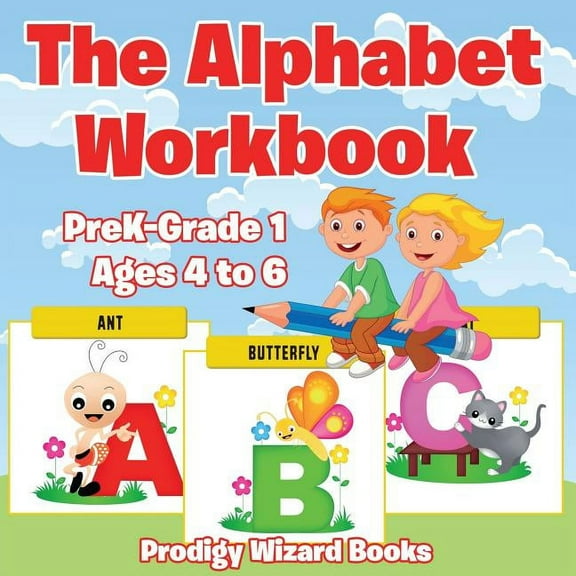 The Alphabet Workbook PreK-Grade K - Ages 4 to 6 (Paperback)