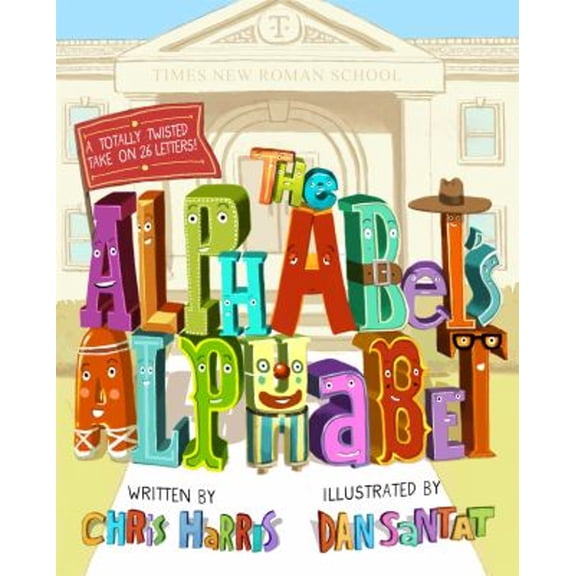 Pre-Owned The Alphabet's Alphabet (Hardcover) 0316266620 9780316266628