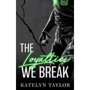 The Alphaletes The Loyalties We Break, Book 1, Paperback