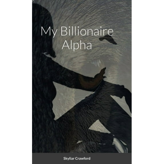 The Alphas A Billionaire (Hardcover)