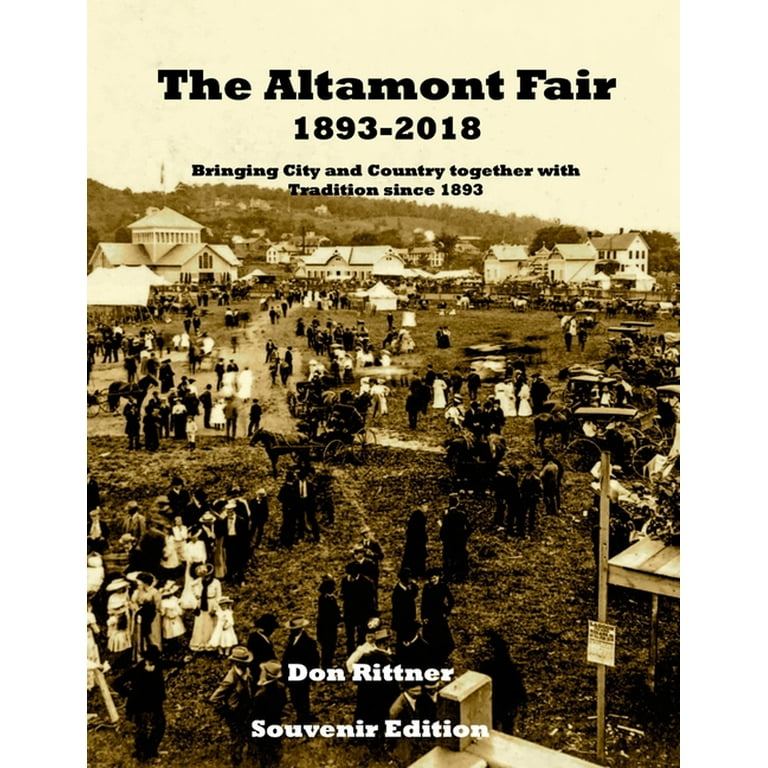 The Altamont Fair 1893-2018 Souvenir Edition (Paperback) - Walmart.com