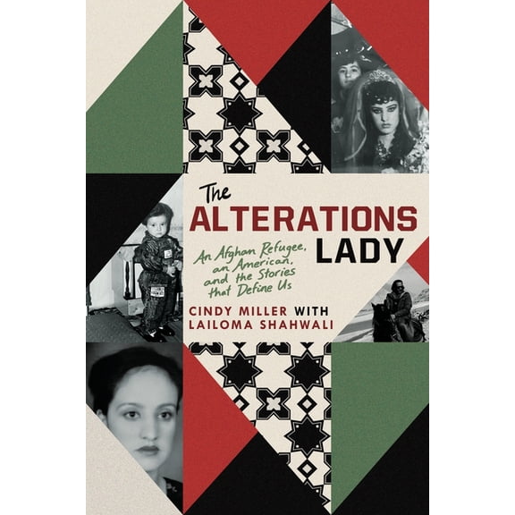 The Alterations Lady: An Afghan Refugee, an American, and the Stories That Define Us, (Hardcover)