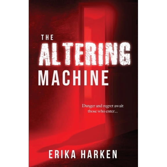 The Altering Machine The Altering Machine: A Psychological Thriller, Book 1, (Paperback)