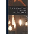 thumbnail image 1 of The Alternating Current Transformer (Hardcover), 1 of 1