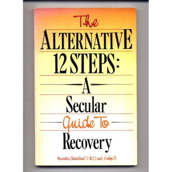 Pre-Owned The Alternative 12 Steps : A Secular Guide to Recovery (Paperback)