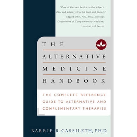 Pre-Owned The Alternative Medicine Handbook: The Complete Reference Guide to Alternative and (Paperback 9780393318166) by Barrie R Cassileth