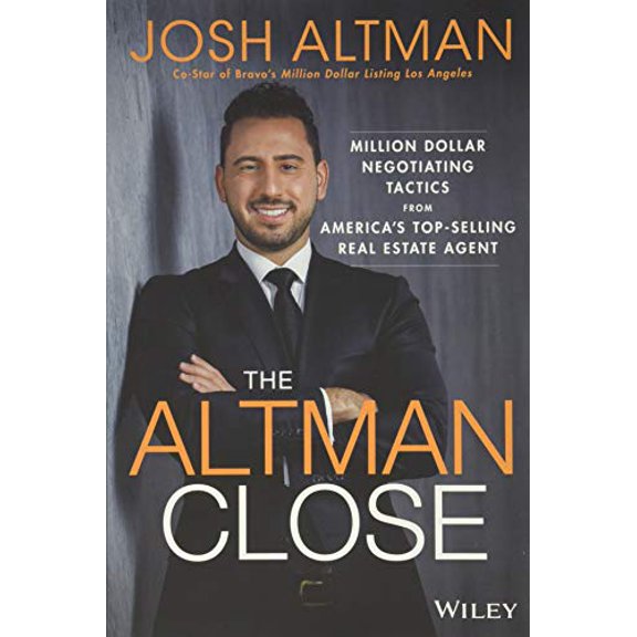 Pre-Owned The Altman Close: Million-Dollar Negotiating Tactics from America's Top-Selling Real Estate Agent (Hardcover) 111956011X 9781119560111