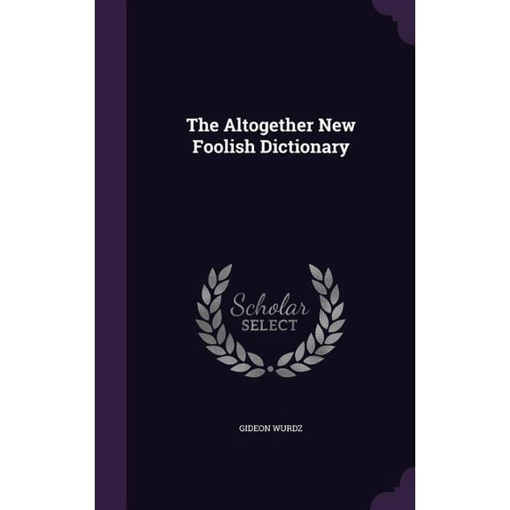 The Altogether New Foolish Dictionary (Hardcover)