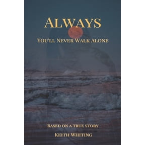 The Always Quadrology Always: You'll Never Walk Alone, Book 1, (Paperback)