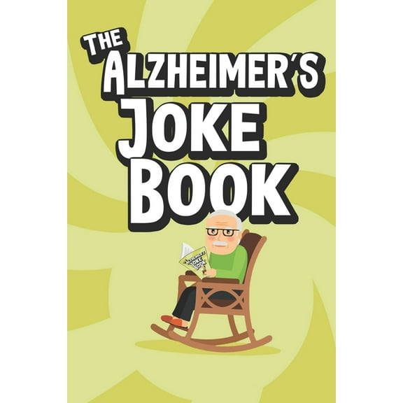 The Alzheimer's Joke Book: Best Jokes for Old Folks