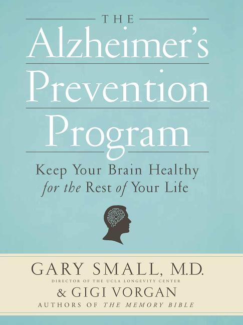 The Alzheimer's Prevention Program : Keep Your Brain Healthy for the Rest of Your Life (Hardcover)
