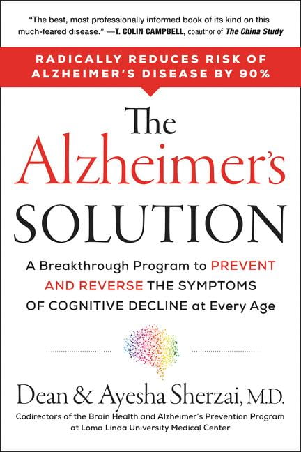 DEAN SHERZAI; AYESHA SHERZAI The Alzheimer's Solution: A Breakthrough Program to Prevent and Reverse the Symptoms of Cognitive Decline at Every Age, (Paperback)