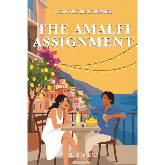 The Departure Lounge The Amalfi Assignment: A Departure Lounge Romance Novel, Book 1, (Paperback)
