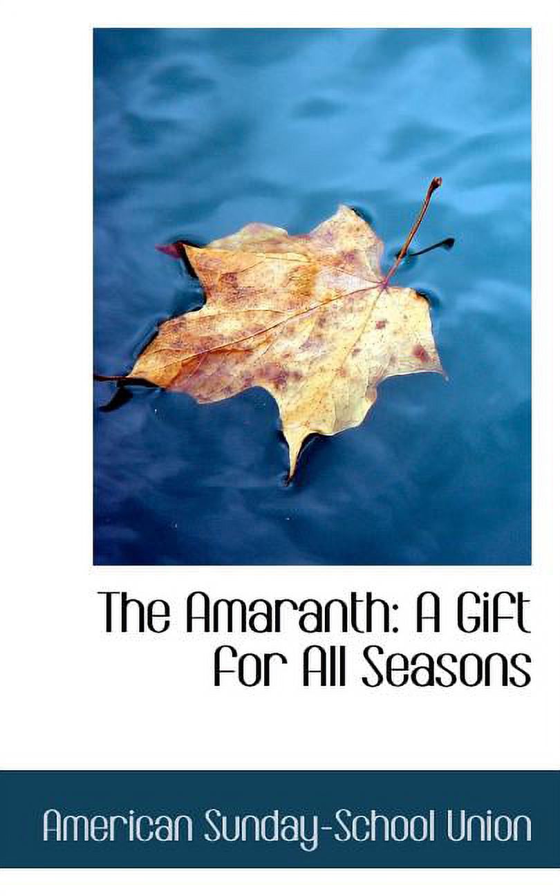 The Amaranth: A Gift for All Seasons Paperback