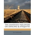 thumbnail image 1 of The Amateur's Preceptor on Dancing & Etiquette Paperback, 1 of 1