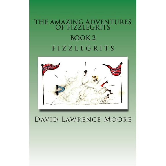 The Amazing Adventure of Fizzlegrits Book 2 Fizzlegrits, (Paperback)