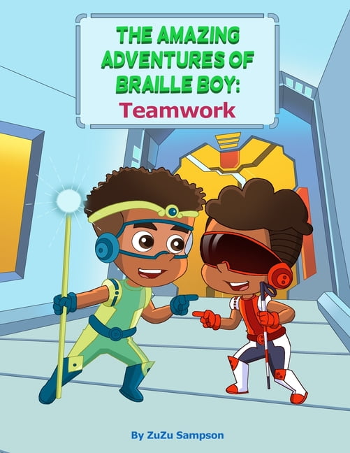The Amazing Adventures of Braille Boy The Amazing Adventures of Braille Boy: Teamwork, Book 1, (Paperback)
