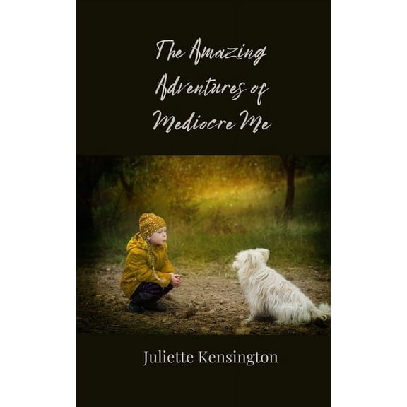 The Amazing Adventures of Mediocre Me, (Paperback)
