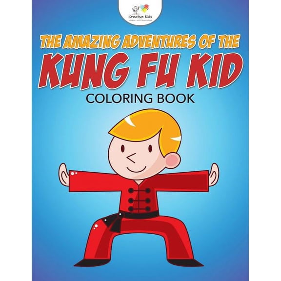 The Amazing Adventures of the Kung Fu Kid Coloring Book (Paperback)