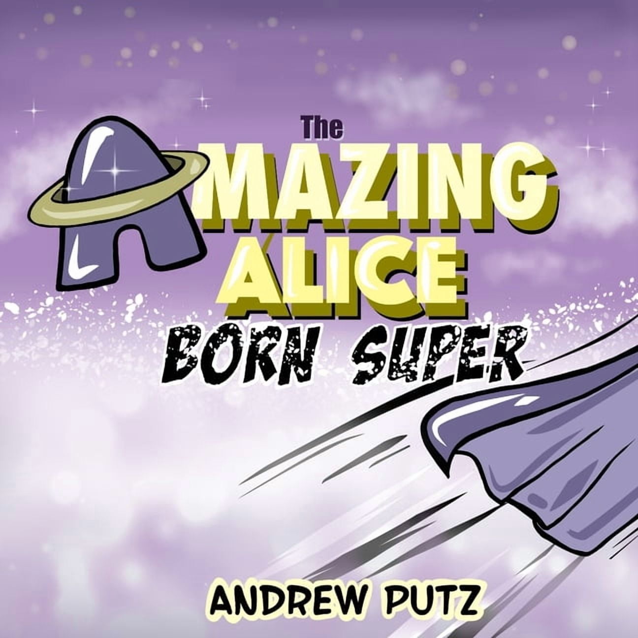 The Amazing Alice: Born Super, (Paperback)