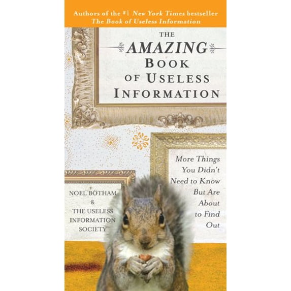 Pre-Owned The Amazing Book of Useless Information: More Things You Didn't Need to Know But Are About to Find Out (Paperback) 0399534687 9780399534683