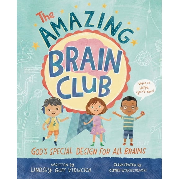 The Amazing Brain Club: God's Special Design for All Brains, (Hardcover)