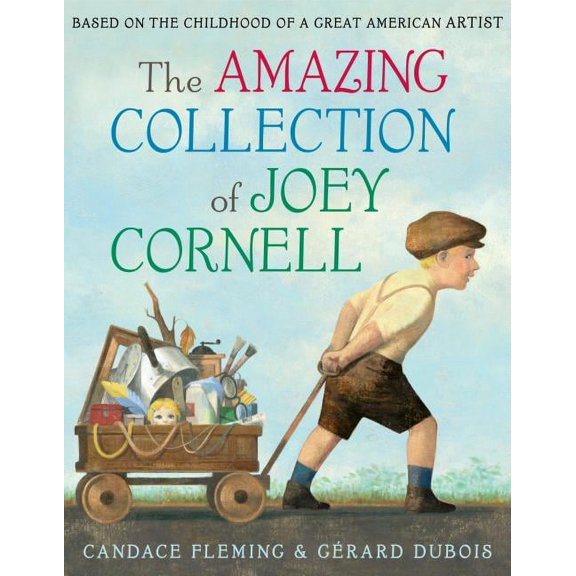 The Amazing Collection of Joey Cornell: Based on the Childhood of a Great American Artist (Hardcover)