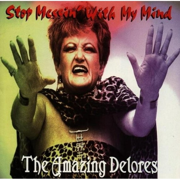 The Amazing Delores - Stop Messin with My Mind - Music & Performance - CD