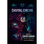 Digital Circus The Amazing Digital Circus Book 1 Entry Error - Welcome to the Circus, Book 1, Paperback