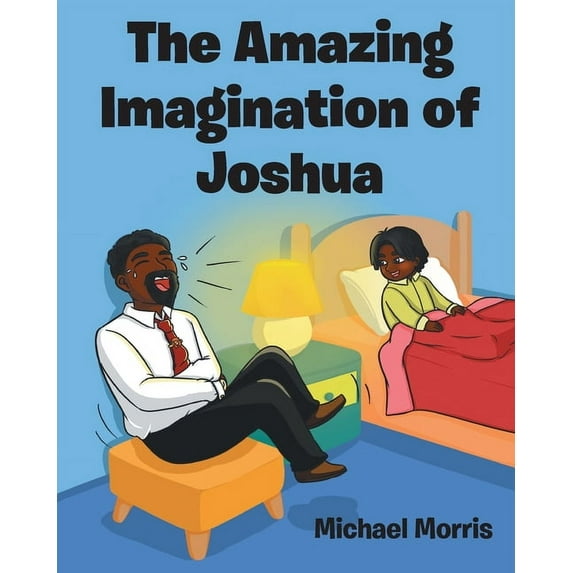 The Amazing Imagination of Joshua, (Paperback)