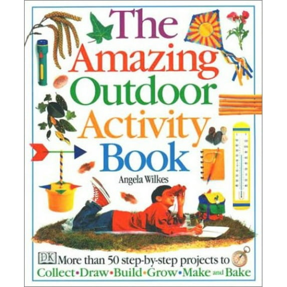Pre-Owned The Amazing Outdoor Activity Book (Hardcover) by Dorling Kindersley Publishing (Creator), Angela Wilkes