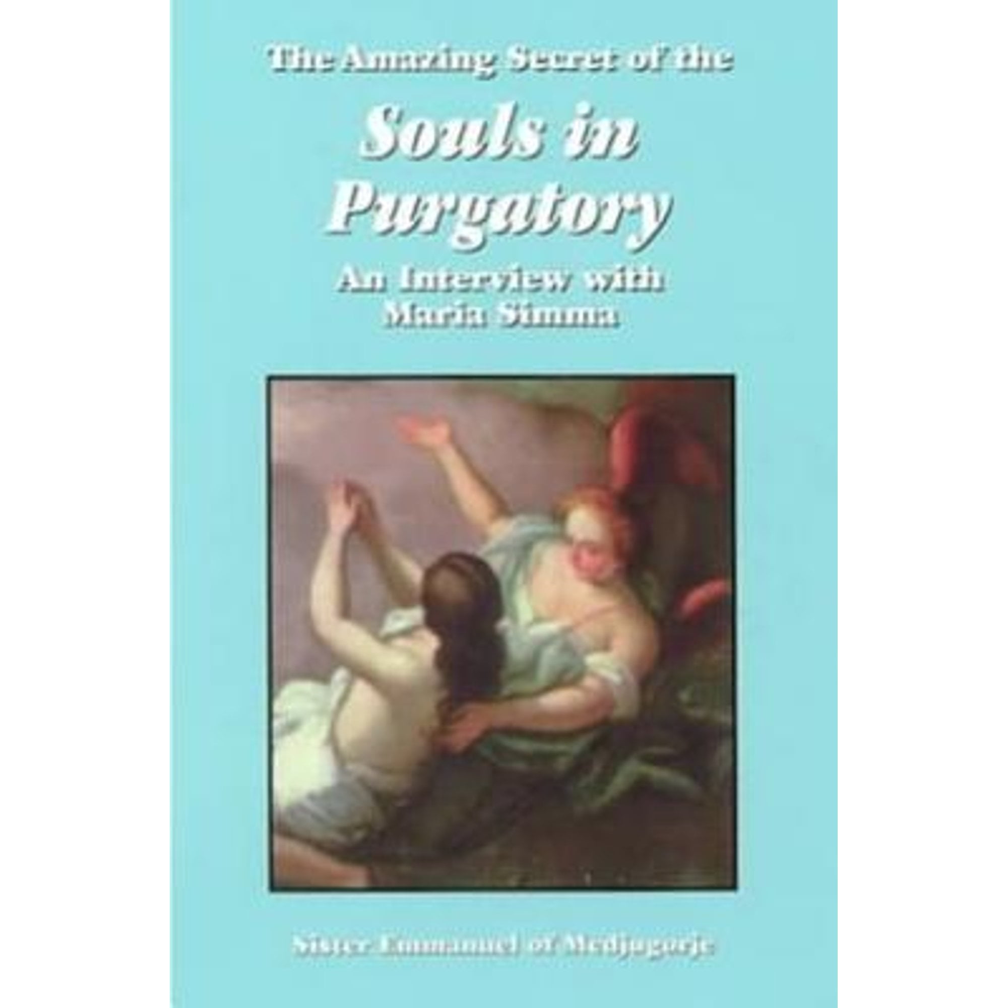 Pre-Owned The Amazing Secret of the Souls in Purgatory: An Interview with Maria Simma (Paperback) 1579180043 9781579180041