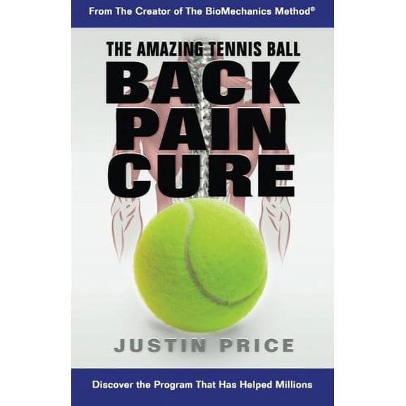 Pre-Owned The Amazing Tennis Ball Back Pain Cure (Paperback) 0979132401 9780979132407