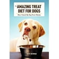 thumbnail image 1 of The Amazing Treat Diet for Dogs: How I Saved My Dog From Obesity, 1 of 1