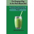 thumbnail image 1 of The Amazing Way to the Plant-Based Diet : Quick and Easy Soup Recipes to Start Your Plant-Based Diet and Improve Your Health (Hardcover), 1 of 1