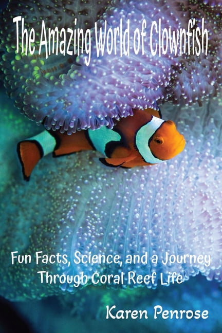 The Amazing World of Clownfish: Fun Facts, Science, and a Journey ...