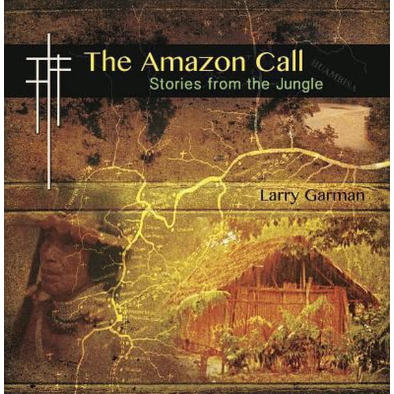 Pre-Owned The Amazon Call: Stories from the Jungle (Paperback) 1937602427 9781937602420