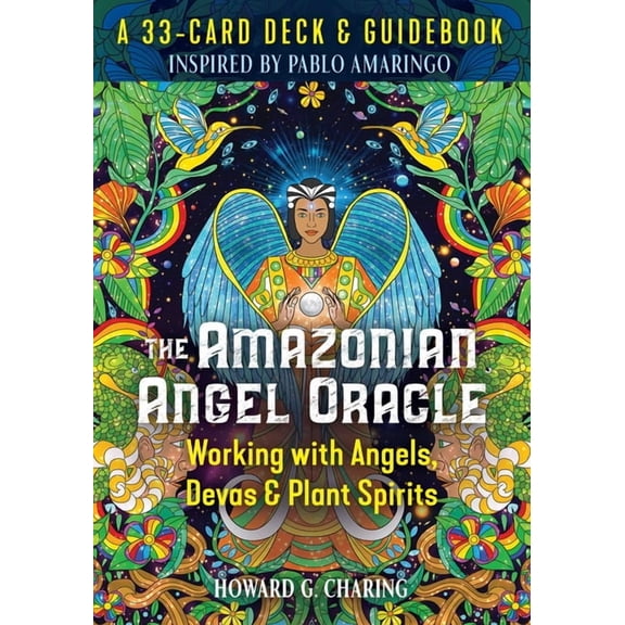 The Amazonian Angel Oracle : Working with Angels, Devas, and Plant Spirits (Cards)