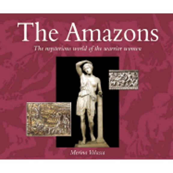 Pre-Owned The Amazons: The Mysterious World of the Warrior Women (Paperback) 9654941996 9789654941990