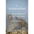 thumbnail image 1 of Pre-Owned The Ambassadors: America's Diplomats on the Front Lines (Hardcover) 1501172417 9781501172410, 1 of 1