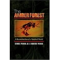 thumbnail image 1 of Pre-Owned The Amber Forest: A Reconstruction of a Vanished World. (Hardcover) 0691028885 9780691028880, 1 of 1