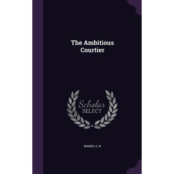 The Ambitious Courtier (Hardcover)