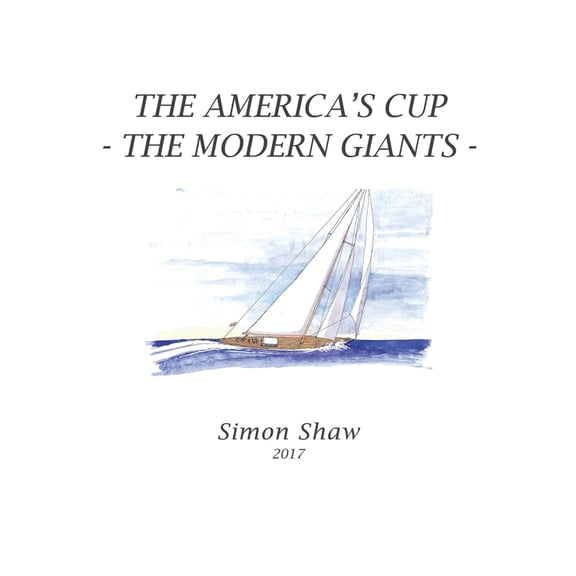 The America's Cup: The Modern Giants, (Hardcover)