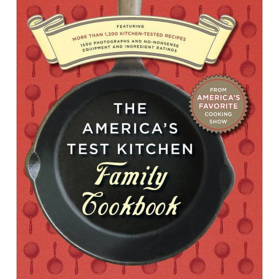 Pre-Owned The America's Test Kitchen Family Cookbook: Featuring More Than 1,200 Kitchen-Tested Recipes Hardcover